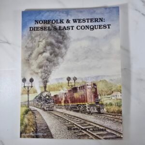 Norfolk And Western: Diesel's Last Conquest Book Norfolk And Western: Diesel's Last Conquest Book